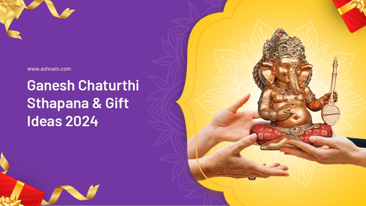 Ganesh Chaturthi Sthapana & Gift Ideas 2024